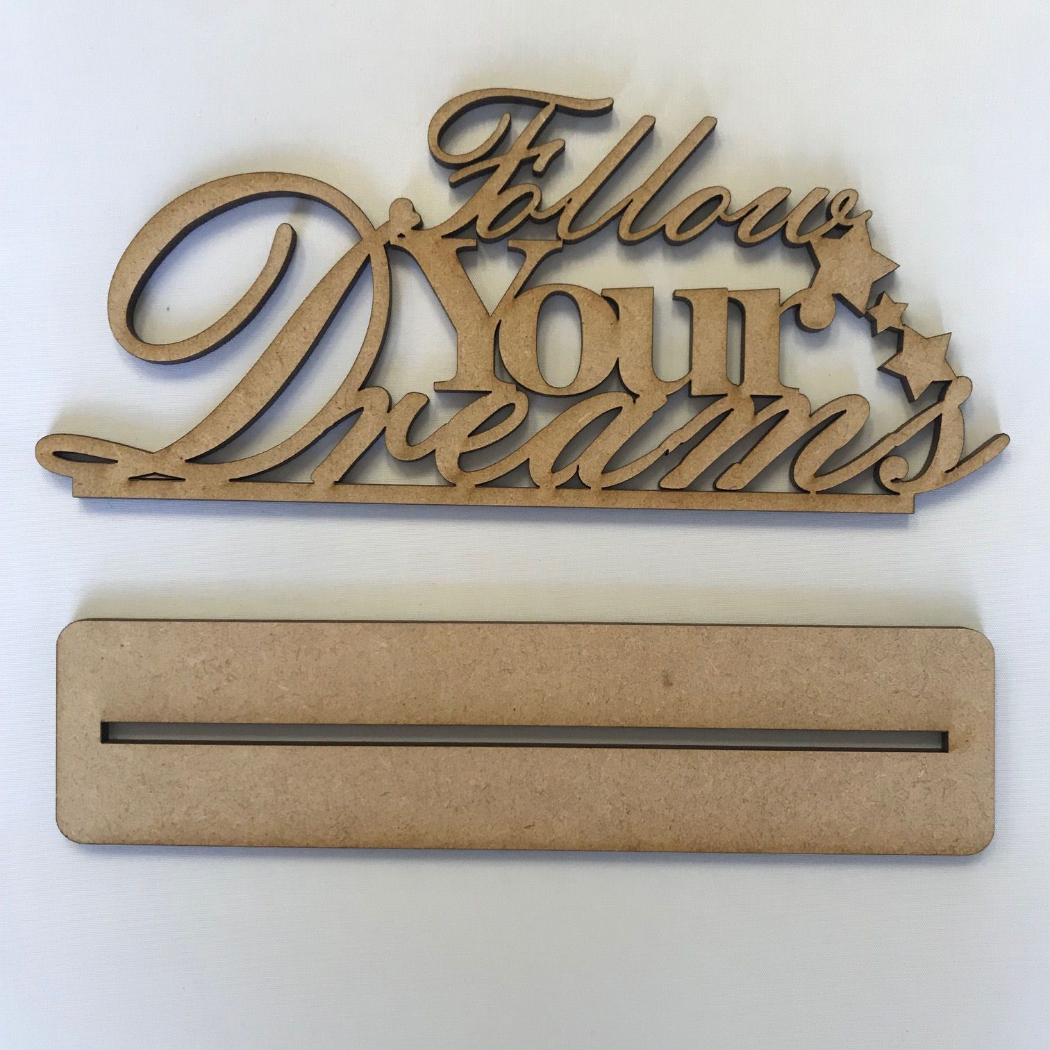 Follow your Dreams Freestanding MDF